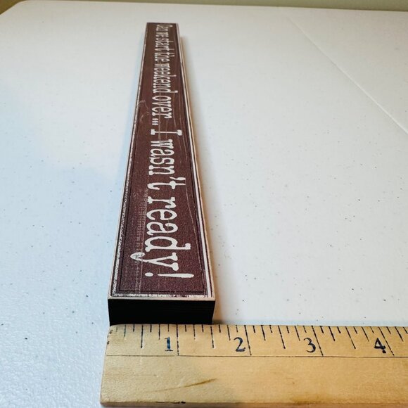 Decorative Tabletop Sign "Can We Start The Weekend Over... I Wasnt Ready!" - Picture 5 of 8